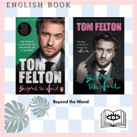 ราคา [Querida] หนังสือภาษาอังกฤษ Beyond the Wand : The Magic and Mayhem of Growing Up a Wizard by Tom Felton (18160039834)