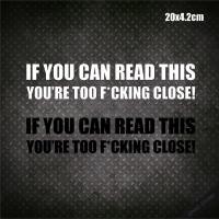 ราคา สติกเกอร์IF YOU CAN READ THIS YOU'RE TOO CLOSE สติกเกอร์แต่งรถ มอเตอร์ไซค์ แบบไม่สะท้อนแสงและสะท้อนแสง3M/ORACAL (16272948193)