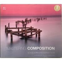 ราคา MASTERING COMPOSITION กฎ ทฤษฎีและวิธีจัดองค์ประกอบสำหรับถ่ายภาพ (23170400998)