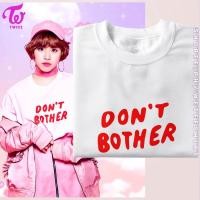 ราคา แฟชั่น เสื้อยืดผ้าฝ้ายพิมพ์ลายแฟชั่น เสื้อยืดแชยอง Twice Chaeyoung Dont Bother T-Shirt / Twice Chaeyoung Shirt / Twice M (25206517240)