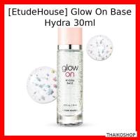 ราคา [EtudeHouse] Glow On Base Hydra 30ml / ไฮเดรต เรเดียนท์ โดย THAIKOSHOP (56953014380)