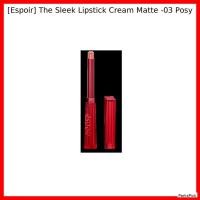 ราคา [Espoir] The Sleek Lipstick Cream Matte -03 Posy / Korean Lipstick / Cream Matte Finish / ของแท้ 100% โดย ParksPick (54754613177)