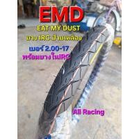 ราคา ยางIRC แท้ ขอบ17 ป้ายเหลือง Eat My Dust EMD รหัส NR-81 50/100-17 /2.00-17 แบบมียางในIRC ไปในตัว (25647319353)