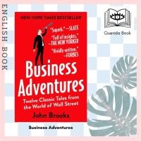 ราคา [Querida] หนังสือภาษาอังกฤษ Business Adventures : Twelve Classic Tales from the World of Wall Street by John Brooks (3557846439)
