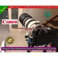 ราคา Collar เลนส์ Canon EF 28-300mm f/3.5-5.6L IS USM / Canon EF 70-300mm f/4-5.6L IS USM(Ring CII (W) ด้านในเป็นกำมะหยีรอบวง (27806733645)