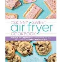 ราคา The Skinny Sweet Air Fryer Cookbook : 75 Guilt-Free Recipes for Doughnuts, Cakes, Pies, and Other Delicious Desserts (52053938825)