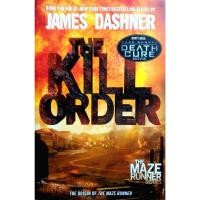 ราคา The Kill Order (Maze Runner, Book Four : Origin): Book Four : Origin: 4 (The Maze Runner Series) (28211660963)