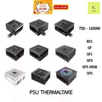 ราคา PSU THERMALTAKE 550W 650W 750W 850W 1000W 1200W 1350W 1650W รุ่น GF, GF1, GF3, BM2, BX1, TR2 S, M1650, SFX (PSU TT) (16284161836)