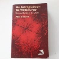 ราคา Textbook มือสอง An Introduction to Metallurgy. Second Edition SI Units ผู้แต่ง Alan Conttrell, 548 หน้า (24100743591)