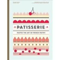 ราคา Patisserie : Master the Art of French pastry [Hardcover] (18769994925)