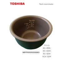 ราคา อะไหล่ของแท้ / หม้อในหม้อหุงข้าวโตชิบ้า / TOSHIBA/ NRFP10000000963 / PAN รุ่น RCK-5EM RC-5MS RC-5DM RC-5EM (15703814832)