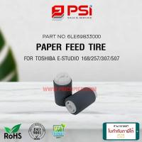 ราคา 6LE69833000 4401964410 41304048000 PAPER FEED TIRE ลูกยางฟีดกระดาษ FOR TOSHIBA E STUDIO 506 206L 256 306 355 452 453 (18379798489)