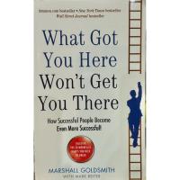 ราคา -40% What Got You Here Won't Get You There : How successful people become even more successful (25843437373)