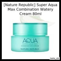 ราคา [Nature Republic] Super Aqua Max Combine Watery Cream 80ml / Hydrating, Lightweig by DAPA_LEE (57702236280)