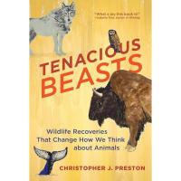 ราคา หนังสืออังกฤษใหม่แท้พร้อมส่ง Tenacious Beasts : Wildlife Recoveries That Change How We Think about Animals [Hardcover] (24312272500)