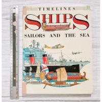 ราคา Timelines SHIPS Sailors and the Sea หนังสือความรู้ ภาษาอังกฤษ ประวัติศาสตร์ เกี่ยวกับเรือ (18502715873)