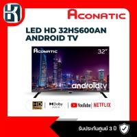ราคา ACONATIC ทีวี Full HD Android TV 32 นิ้ว รุ่น 32HS600AN (24252649855)