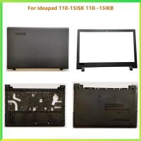 ราคา ใหม่ปกหลัง LCD กรณี LCD กรอบด้านหน้า Palmrest ฝาครอบด้านล่างด้านบนสําหรับ Lenovo ideapad 110-15ISK 110--15IKB Shell (46161965707)