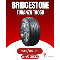 ราคา BRIDGESTONE Turanza T005A Size 235/45 R18 ยางปี 2023 (29942153697)