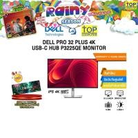 ราคา DELL PRO 32 PLUS 4K USB-C HUB P3225QE MONITOR (IPS 4K/100Hz) /ประกัน 3 Years Onsite (43351230685)