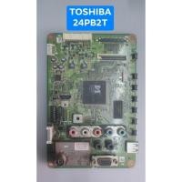 ราคา เมนบอร์ด TOSHIBA 24PB2T พาร์ท V28A001240A1 อะไหล่แท้ถอดมือสอง สภาพพร้อมใช้งาน (41905014524)