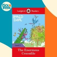 ราคา Roald Dahl: The Enormous Crocodile - Ladybird Readers Level 3 โดย Roald Dahl (ฉบับสหราชอาณาจักร ปกอ่อน) (49806063565)