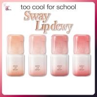 ราคา TOO COOL FOR SCHOOL เจ๋งมากสําหรับโรงเรียน <NEW> Sway Lip Dewy Tint 10 Colours (3.5g) (46313519666)