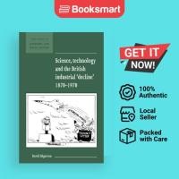 ราคา เทคโนโลยีวิทยาศาสตร์และThe Industrial Decline 1870-1970 - ปกอ่อน - อังกฤษ - 9780521577786 (26819185712)