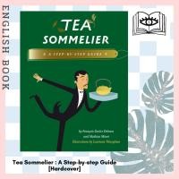 ราคา [Querida] หนังสือภาษาอังกฤษ Tea Sommelier : A Step-by-step Guide [Hardcover] by Francois-Xavier Delmas (12511511385)