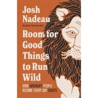 ราคา หนังสืออังกฤษใหม่ Room for Good Things to Run Wild : How Ordinary People Become Every Day Saints [Hardcover] (42604543367)