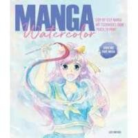 ราคา Manga Watercolor : Step-By-Step Manga Art Techniques from Pencil to Paint [Paperback] (45201958974)