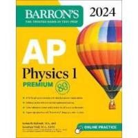 ราคา AP Physics 1 Premium, 2024: 4 Practice Tests + Comprehensive Review + Online Practice (Barron's Test Prep) (29468940024)