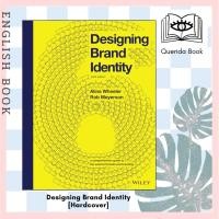 ราคา [Querida] หนังสือภาษาอังกฤษ Designing Brand Identity : A Comprehensive Guide to the World of Brands and Branding (46713034730)