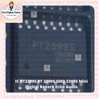 ราคา IC PT2399S PT 2399S SMD 2399S Mini Digital Reverb Echo Audio (42705800440)