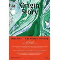 ราคา หนังสือ ออริจิน สตอรี เรื่องเล่าของทุกสรรพสิ่งและพวกเรา Origin Story : A Big History of Everything (9786168293669)