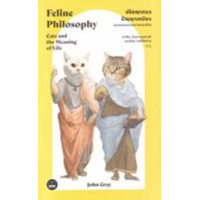 ราคา หนังสือ ปรัชญาแมว ปรัชญาเหมียว Feline Philosophy : แมวและความหมายของชีวิต Cats and the Meaning of Life (9786168313138)