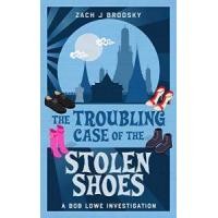 ราคา หนังสือ TROUBLING CASE OF THE STOLEN SHOES, THE (A BOB LOWE INVESTIGATION) (9781916493841)