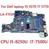 ราคา เมนบอร์ดแล็ปท็อป, แล็ปท็อป Dell 15 5570 และ 17 5770, LA-F115P, พร้อม CPU I5-8250U, I7-7500U และ I7-8550U, ผ่านการทดสอบ 100%, ทำงานได้อย่างสมบูรณ์ (1731295750617074129)