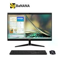 ราคา ACER DESKTOP AIO ASPIRE C22-1700-1214G0T21MI/T004 BLACK by Banana IT (1729635657914354454)