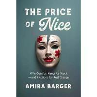 ราคา THE PRICE OF NICE: WHY COMFORT KEEPS US STUCK AND 4 ACTIONS FOR REAL CHANGE (9798890571137) c321 cuup (1735032468874691748)