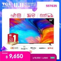 ราคา NEW 2022 4K BEST SELLER TCL ทีวี 55 นิ้ว LED 4K UHD Google TV Wifi Smart TV OS รุ่น 55T635 Google assistant Netflix Youtube 2G RAM 16G ROM One Remote with Voice search Edg (15763475924)