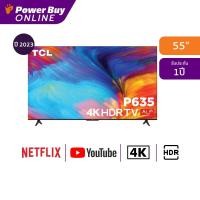 ราคา TCL ทีวี P635 UHD LED 55 นิ้ว 4K Google TV ปี 2023 รุ่น P635 (21242327071)