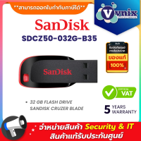 ราคา Sandisk SDCZ50 032G B35 FLASH DRIVE แฟลชไดร์ฟ 32GB SANDISK CRUZER BLADE By Vnix Group (20033117373)