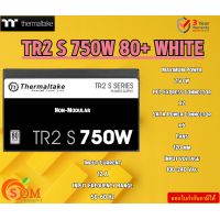 ราคา Thermaltake Power Supply TR2 S 750W 80 WHITE PS TRS 0750NNSAWE 2 Non Modular 100 240 Vac รับประกัน3ปี (21406364648)