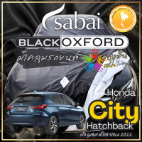 ราคา Sabai ผ้าคลุมรถ Honda City Hatchback เนื้อผ้า Black Oxford Sub ผ้าคลุมรถเนื้อผ้าจริง มีซับใน ไม่ติดสี เนื้อผ้าสีดำสนิท สวยงามที่สุด greendog ผ้าคลุมรถ ฮอนด้า ซิตี้ แฮชแบค 5 ประตู 6th generation since 
