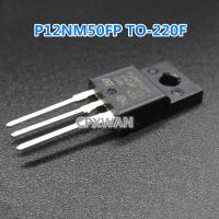 ราคา 10ชิ้น P12NM50FP TO 220F STP12NM50FP TO220 12A 500V N Channel MOSFET แบบดั้งเดิมใหม่ (19527952425)