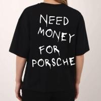 ราคา เสื้อเฮีย เสื้อ NEED MONEY FOR PORSCHE Cotton 100 ผ้านุ่มใส่สบาย (20907482970)