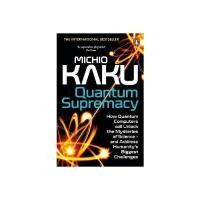 ราคา Asia Books หนังสือภาษาอังกฤษ QUANTUM SUPREMACY HOW QUANTUM COMPUTERS WILL UNLOCK THE MYSTERIES OF SCIENCE (22422959292)