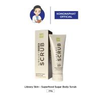 ราคา SUPERFRUIT SUGAR SCRUB ไลบรารี่ สกิน ซุเปอร์ฟู้ด ซูก้าร์ บอดี้ สครับ (21679457532)