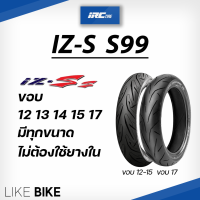 ราคา ยาง IRC IZ S S99 ขอบ 12 13 14 15 17 ยางรถมอเตอไซค์ Scoopy i MSX Vespa Zoomer x Filano PCX Aerox ADV NMAX XMAX Forza R15 M Slaz และอื่นๆ (14056021151)